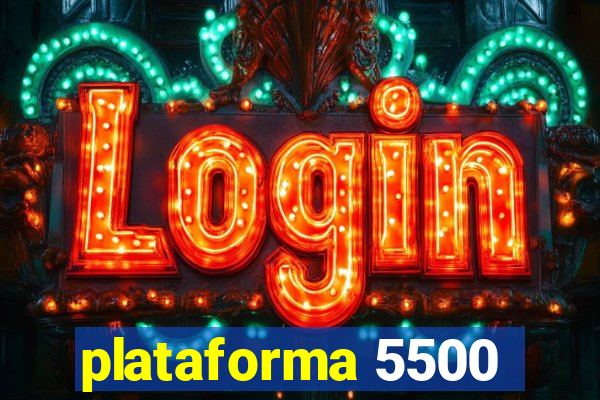 plataforma 5500